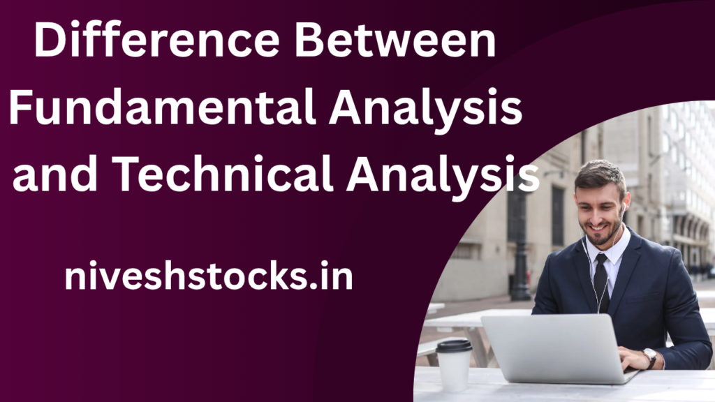Difference Between Fundamental Analysis and Technical Analysis